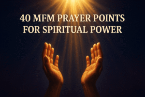 MFM Prayer Points for Spiritual Power